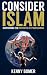 CONSIDER ISLAM by Kenny Bomer CONSIDER ISLAM by Kenny Bomer