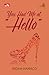 You Had Me at "Hello"