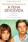 A Filha Devolvida by Donatella Di Pietrantonio