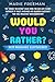 Would You Rather? by Marie Freeman