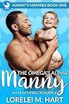 The Omega's Alpha Manny by Lorelei M. Hart The Omega's Alpha Manny by Lorelei M. Hart