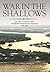 War in the Shallows: U.S. Navy Coastal and Riverine Warfare in Vietnam