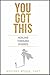 You Got This by Whitney Boole