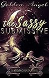 The Sassy Submissive by Golden Angel