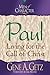 Men of Character: Paul: Living for the Call of Christ