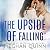 The Upside of Falling (The Blue Line Duet, #1)