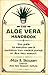 Aloe Vera Handbook by Max B. Skousen