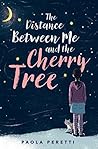 Book cover for The Distance between Me and the Cherry Tree
