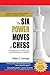 The Six Power Moves of Chess, 3rd Edition: The Missing Key to Finding Good Chess Moves From Any Position!