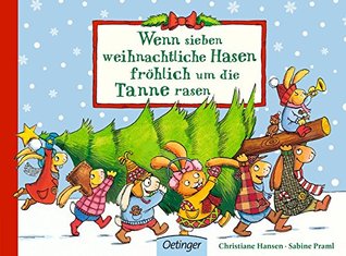 Wenn sieben weihnachtliche Hasen frohlich um die Tanne rasen (German Edition)