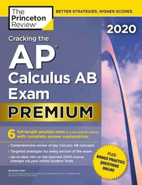 Cracking the AP Calculus AB Exam 2020, Premium Edition: 6 Practice Tests + Complete Content Review (College Test Preparation)