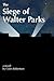 The Siege of Walter Parks by Colin J. Robertson