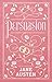 Persuasion by Jane Austen Persuasion by Jane Austen