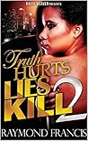 Truth Hurts, Lies Kill 2