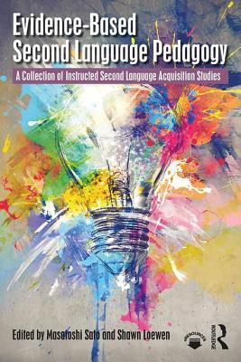 Evidence-Based Second Language Pedagogy: A Collection of Instructed Second Language Acquisition Studies (Paperback)