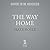 The Way Home: Tales from a Life Without Technology