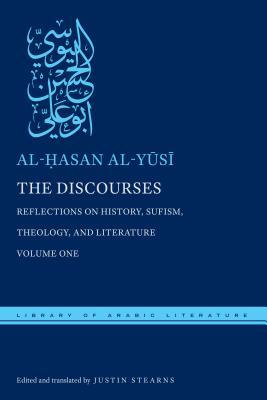 The Discourses: Reflections on History, Sufism, Theology, and Literature―Volume One (Library of Arabic Literature, 16)