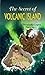 The Secret of Volcanic Isla...