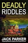 Deadly Riddles (Mike Anderson Book 1) Deadly Riddles (Mike Anderson Book 1)