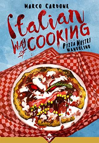 Italian Way of Cooking - Pizza, mostri e mandolino (Kindle Edition)