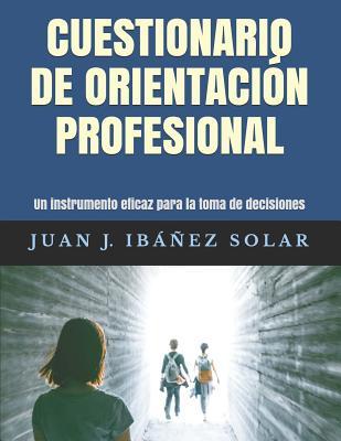 Cuestionario de orientación profesional: Un instrumento eficaz para la elección vocacional (Spanish Edition)