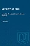 Butterfly on a Rock: A Study of Themes and Images in Canadian Literature (Heritage)
