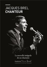 Jacques Brel Chanteur: L' Intégrale De Ses Chansons (Paperback)