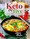 Keto in Five by Adele Baker