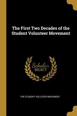 The First Two Decades of the Student Volunteer Movement