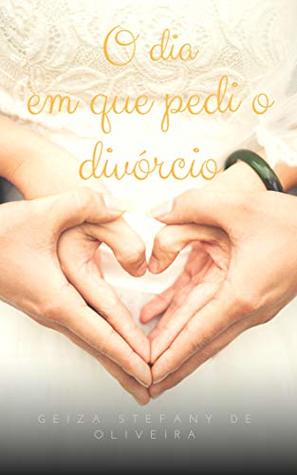 O dia em que pedi o divórcio (Portuguese Edition)