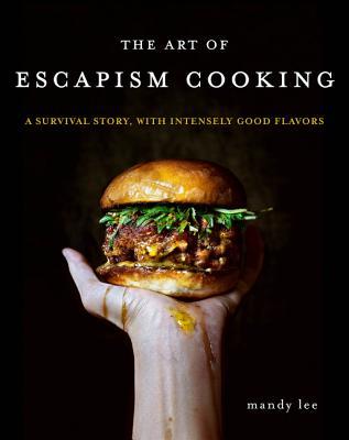 The Art of Escapism Cooking: A Survival Story, with Intensely Good Flavors – An Unusual Personal Cookbook with 80+ Asian-Inspired International Recipes and Observations
