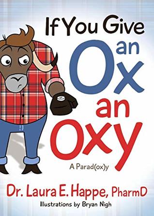 Swrraa Los Angeles Ca S Review Of If You Give An Ox An Oxy A Parod Ox Y