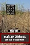 Murder in California: Serial Killers and Famous Unsolved Murders: The Topography of Evil: Notorious California Murder Sites