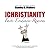 Basic Christianity: Reasons for the Faith