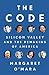 The Code: Silicon Valley and the Remaking of America