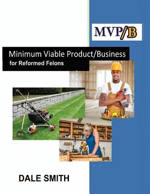 Minimum Viable Product/Business for reformed felons