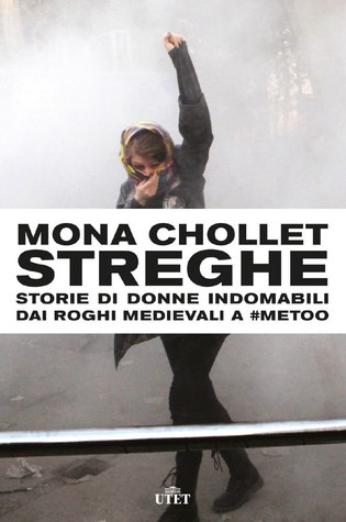 Streghe: Storie di donne indomabili dai roghi medievali a #MeToo