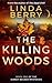 The Killing Woods by Linda Berry The Killing Woods by Linda Berry