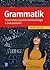 Grammatik Gramatyka jezyka niemieckiego z cwiczeniami A1 A2 B1 B2