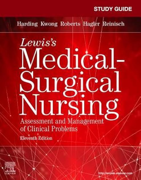 Study Guide for Lewis's Medical-Surgical Nursing: Assessment and Management of Clinical Problems, 11e