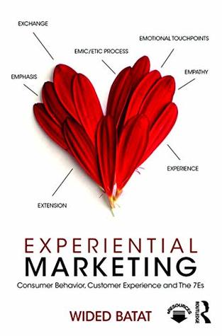 Experiential Marketing: Consumer Behavior, Customer Experience and The 7Es (Kindle Edition)