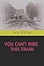 YOU CAN'T RIDE THIS TRAIN by Jane  Mitchell