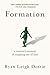 Formation A Woman's Memoir of Stepping Out of Line by Ryan Leigh Dostie
