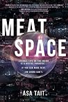Meatspace by Asa Tait