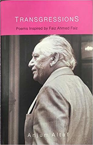 Transgressions: Poems Inspired by Faiz Ahmed Faiz