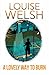A Lovely Way to Burn by Louise Welsh