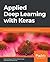 Applied Deep Learning with Keras: Solve complex real-life problems with the simplicity of Keras
