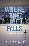 Where the Ice Falls (The Falls Mysteries #2)