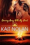 Dancing Away With My Heart by Kait Nolan