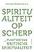 Spiritualiteit op scherp by Herman Westerink